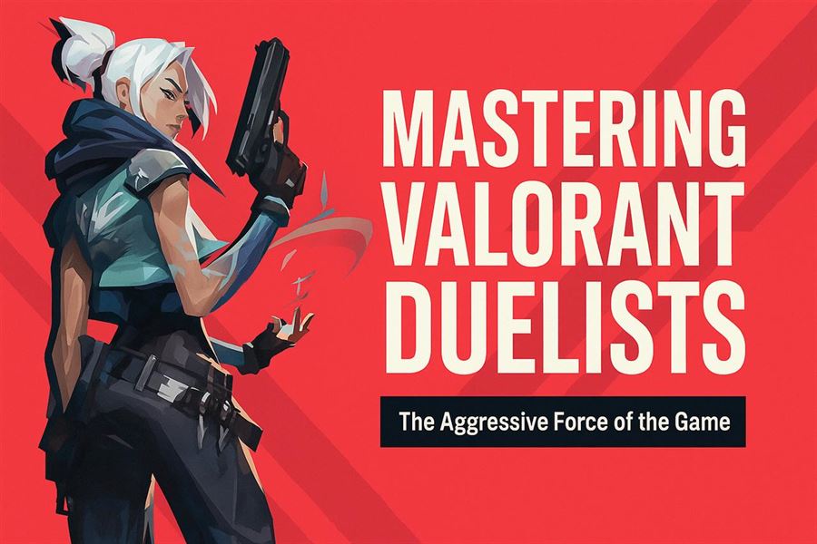 Mastering valorant duelists - the aggressive force of the game